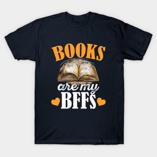 Book Lover Gift For Bookworm or Librarian Funny Reading Design - Books Are My BFFs T-Shirt